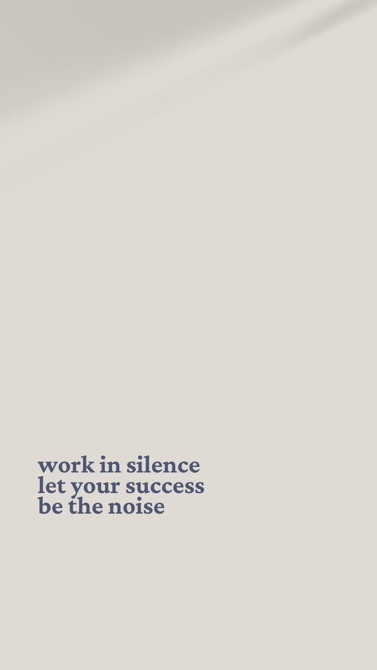 an image of a quote that says work in silence let your success be the noise