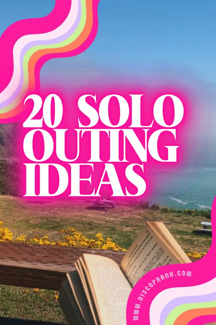 an open book sitting on top of a wooden bench next to the ocean with text overlay reading 20 solo outing ideas