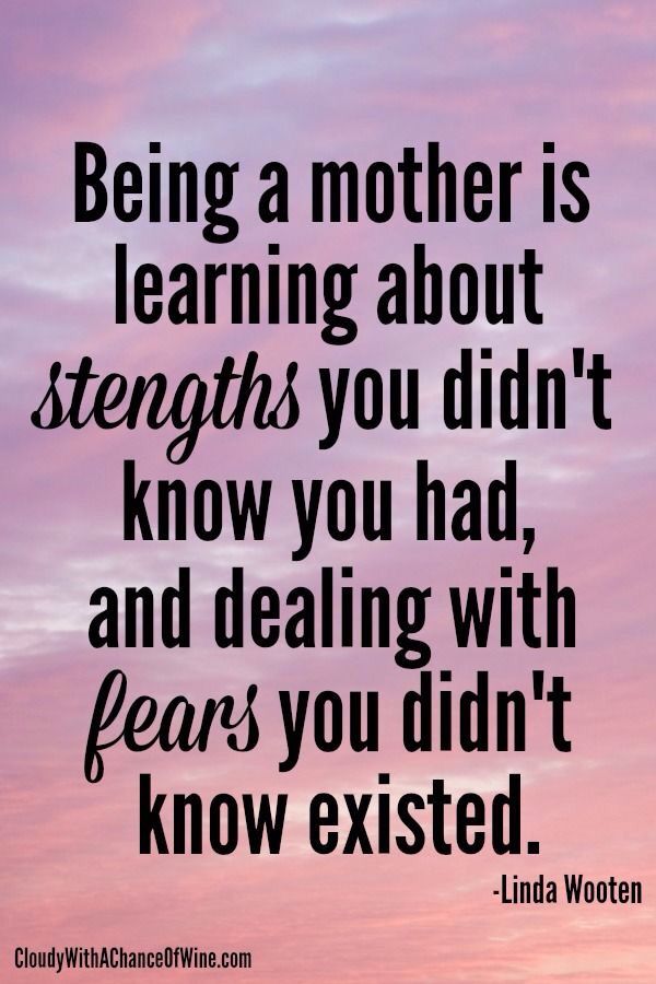 a quote that says being a mother is learning about strength you didn't know you had