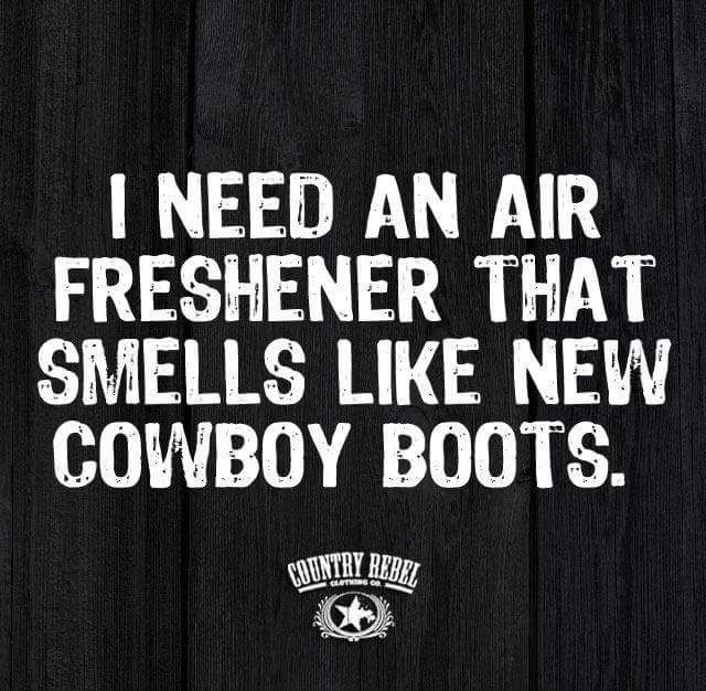 an image of a cowboy quote on a wooden background with the words, i need an air freshener that smells like new cowboy boots