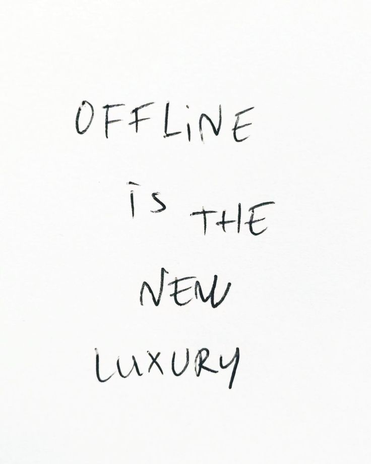 the words offline is the new luxury written in black ink on a white paper