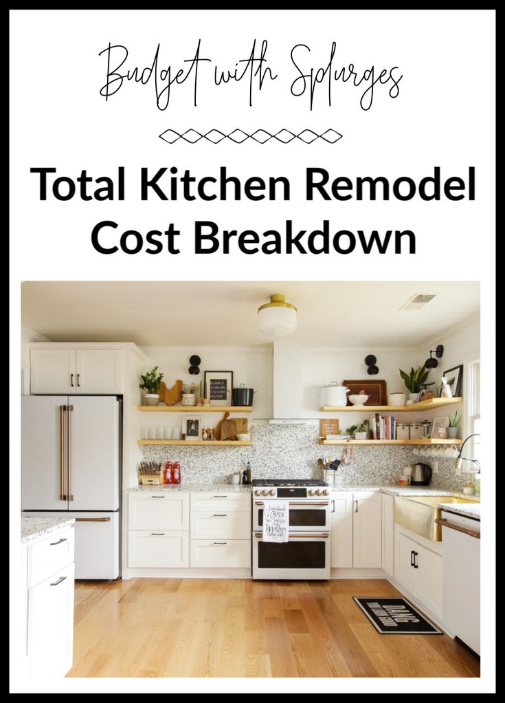 the kitchen remodel cost is shown with text overlay that reads, budget with appliances total kitchen remodel cost breakdown