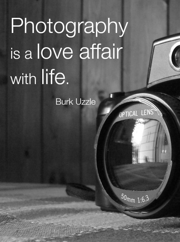 a black and white photo of a camera with the words photography is a love affair with life