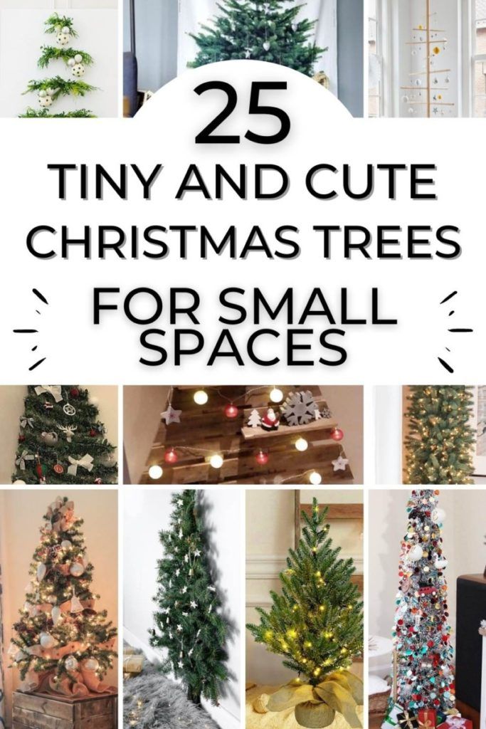 christmas trees with the words 25 fun and unique christmas trees for small spaces in them