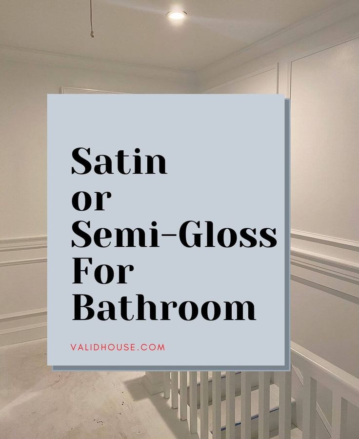 an empty room with the words satin or semi - glosss for bathroom on it