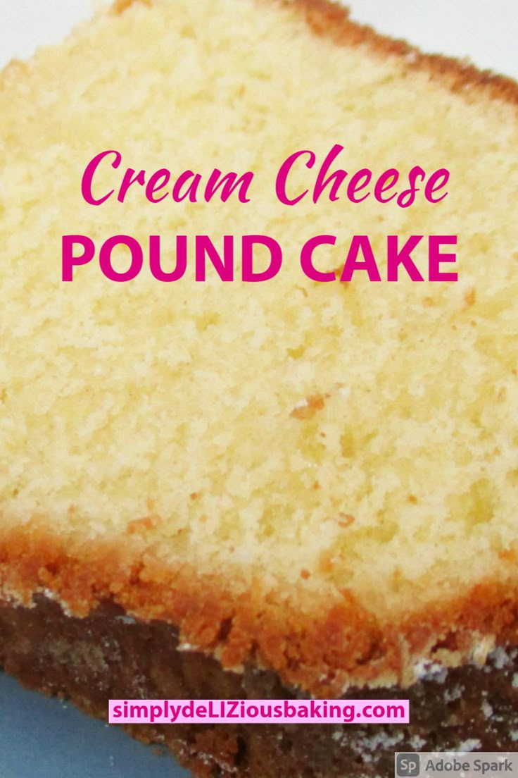 a close up of a piece of cake with the words cream cheese pound cake on it