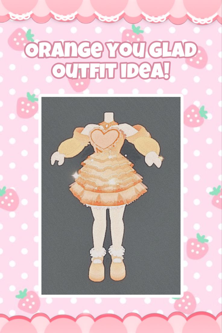 an image of a doll with the words orange you glad, outfit idea on it