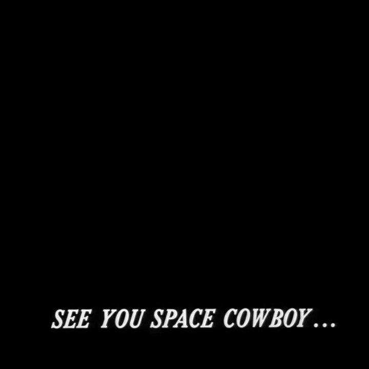 a black background with the words see you space cowboy written in white letters on it