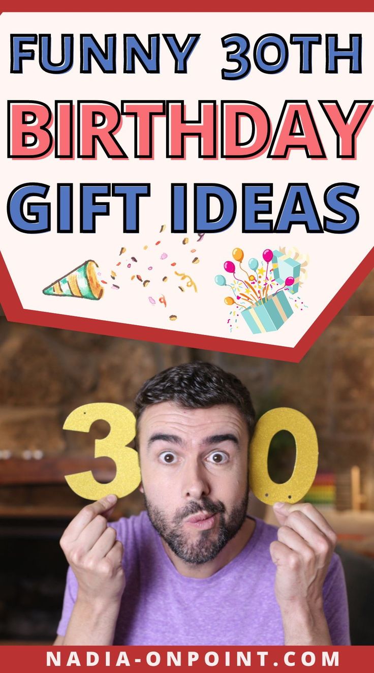 a man holding up a sign with the words funny 30th birthday gift ideas in front of him