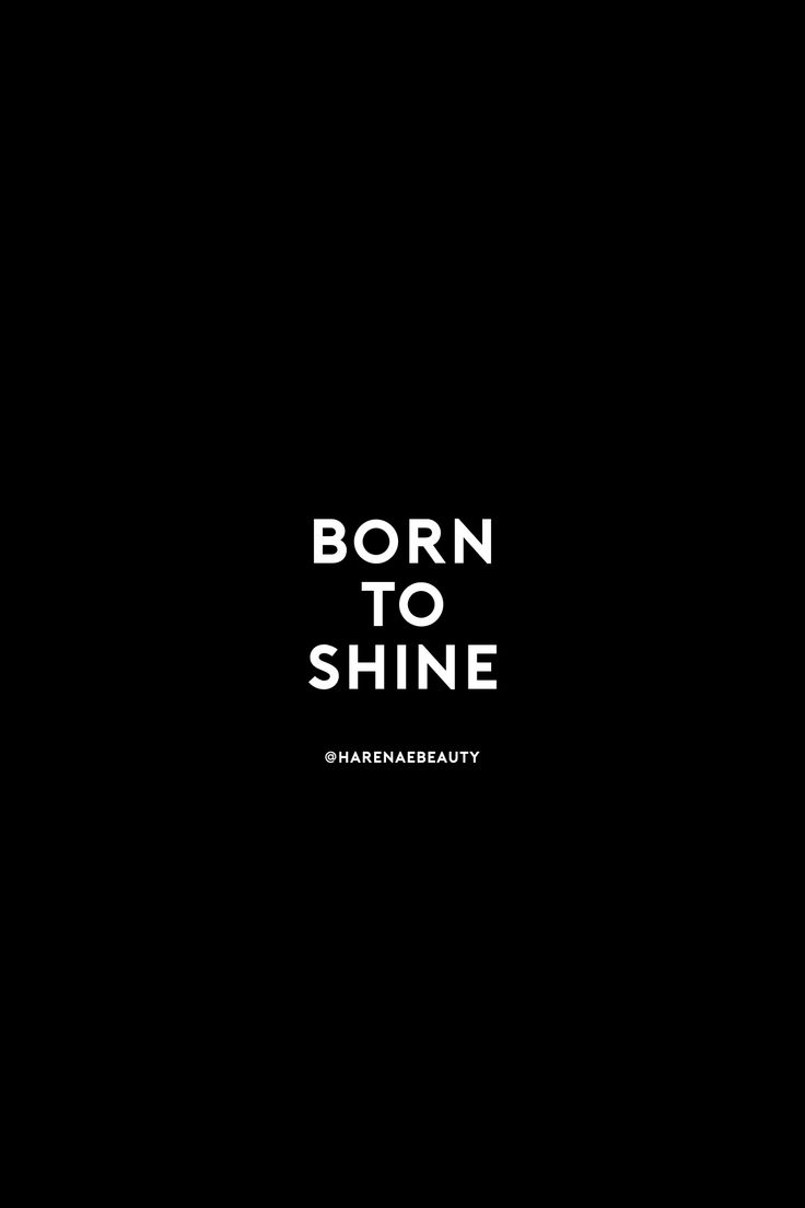 a black and white photo with the words born to shine written in bold font on it