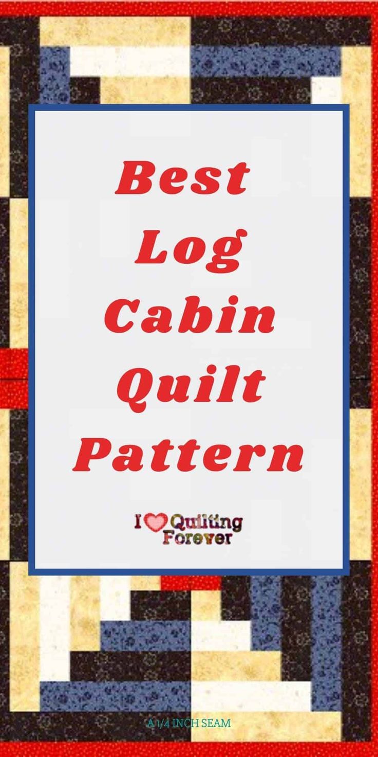 the words best log cabin quilt pattern are in red, white and blue blocks with black squares