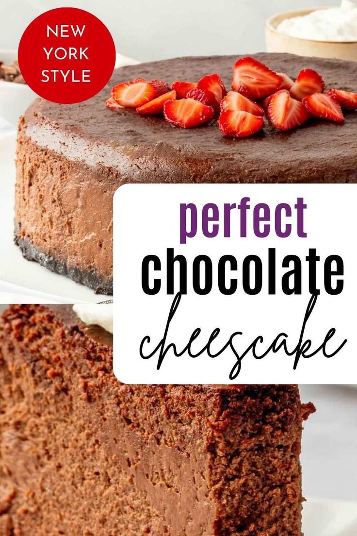 a chocolate cake with strawberries on top and the words perfect chocolate cheesecake above it