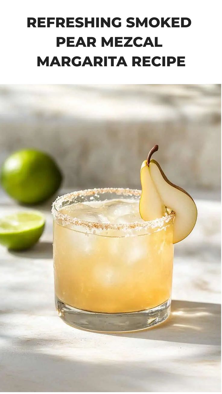 an image of a drink with pears on the side and text that reads refreshing smoked pear mezcal margarita recipe