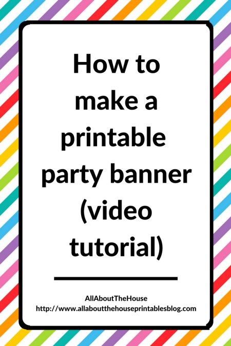 the text how to make a printable party banner video tutor on rainbow striped background