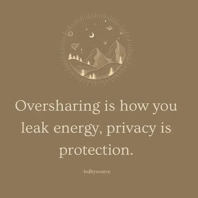 an image with the words oversharing is how you leak energy, privacy is protection