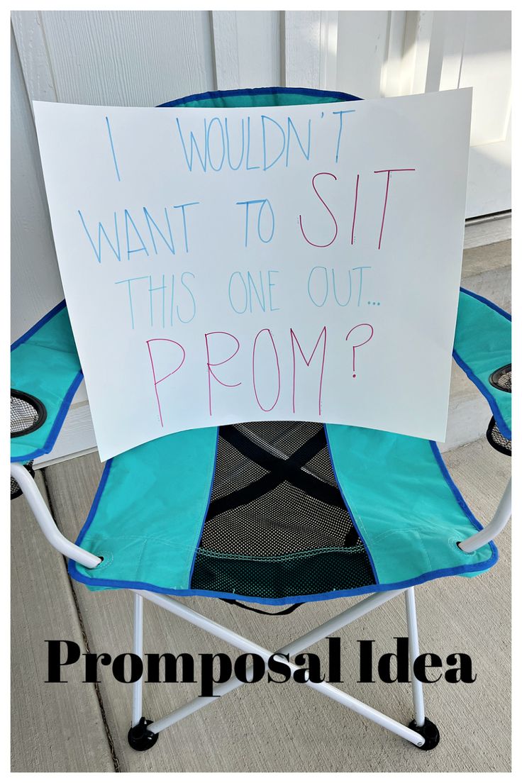 a chair with a sign that says i wouldn't want to sit this one out prom