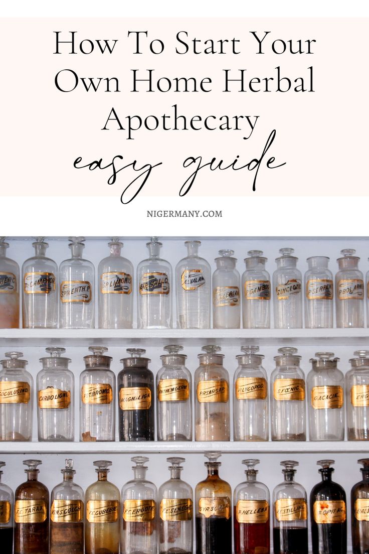 bottles and jars with text overlaying how to start your own home herb apothecary easy guide