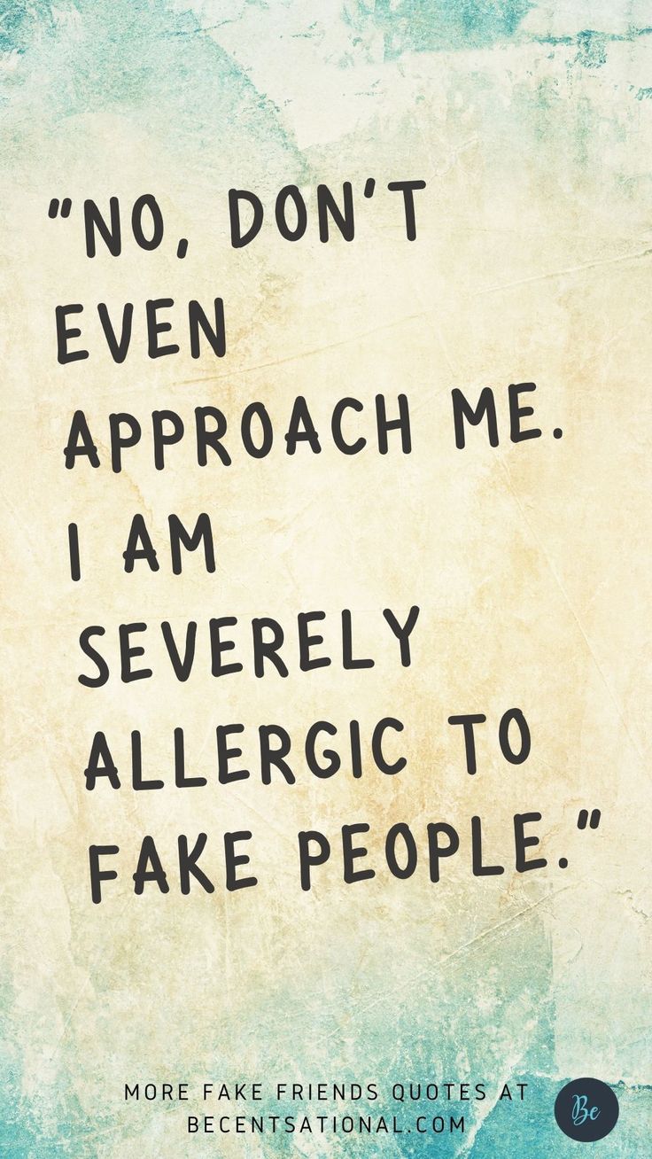 a quote that reads, no, don't even approach me i am severely allergic to fake people