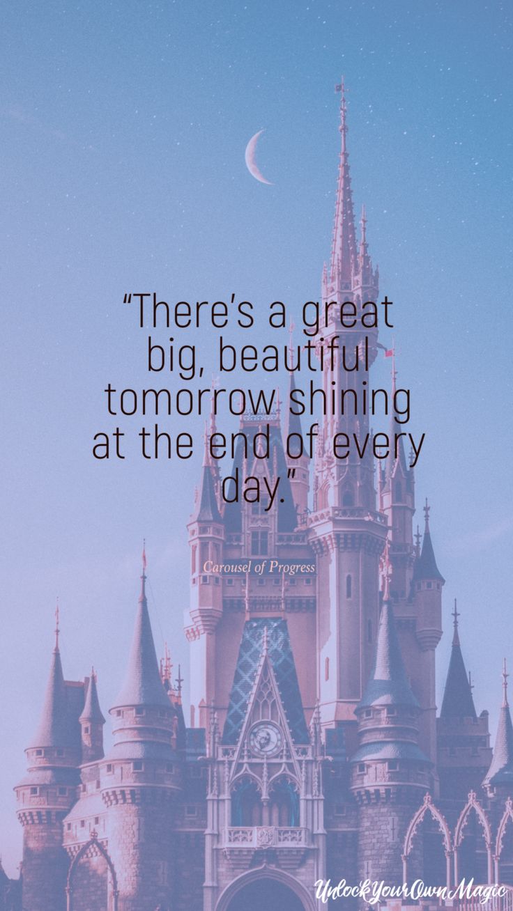 there's a great big, beautiful tomorrow shining at the end of every day