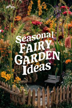 the cover of seasonal fairy garden ideas, with an image of a wooden fence surrounded by flowers