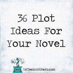 the words, 26 plot ideas for your novel are in front of a blue and white background