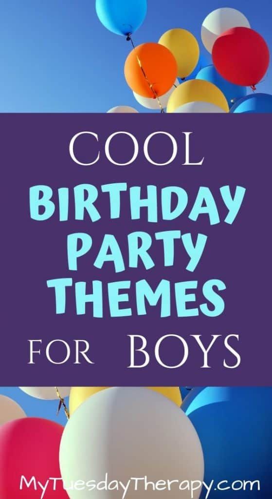 balloons with the words cool birthday party themes for boys