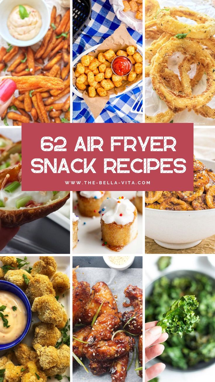 some food is shown with the words 52 air fryer snack recipes on top and bottom