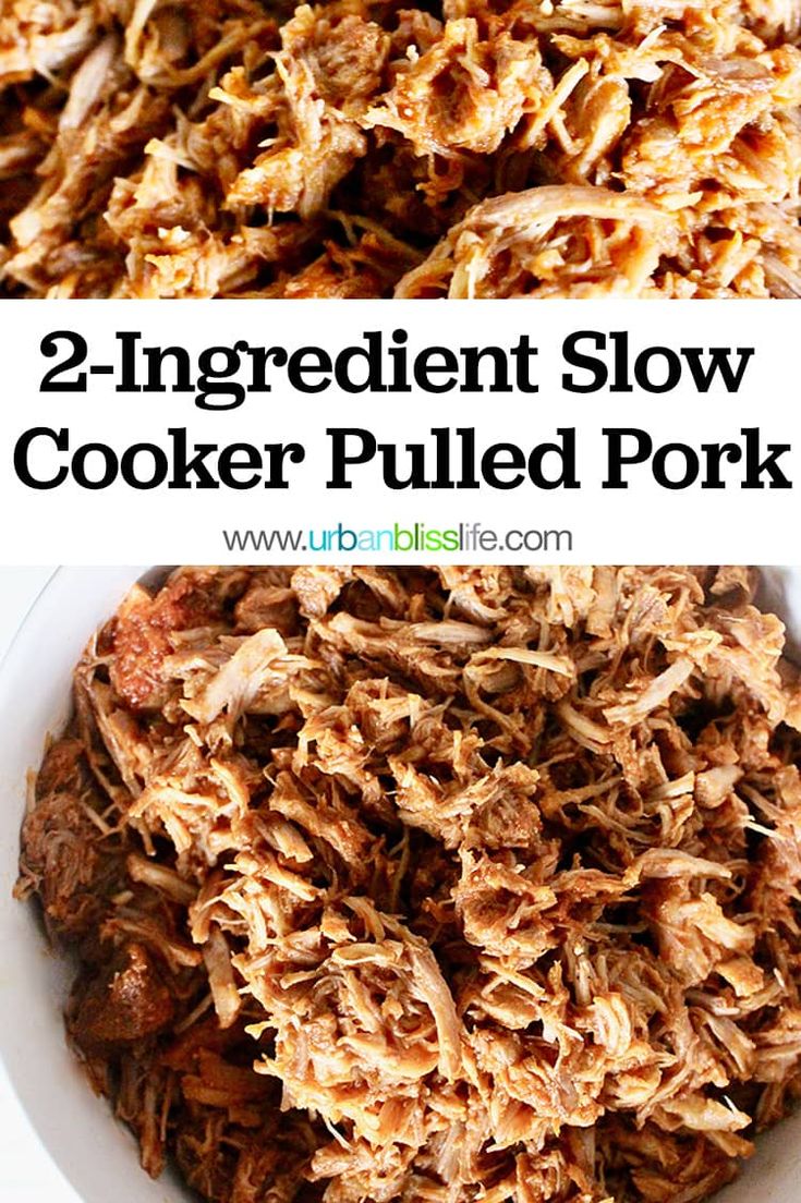 two ingredient slow cooker pulled pork recipe in a white bowl with the words, 2 ingredient slow cooker pulled pork