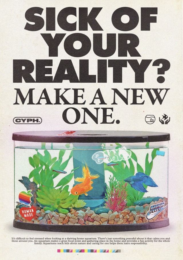 an advertisement for a new fish tank with goldfish in it and the words, sick of your reality? make a new one