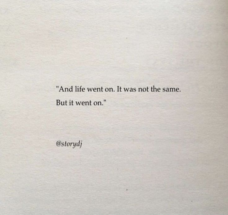 an old book with the words and life went on it was not the same but it went on