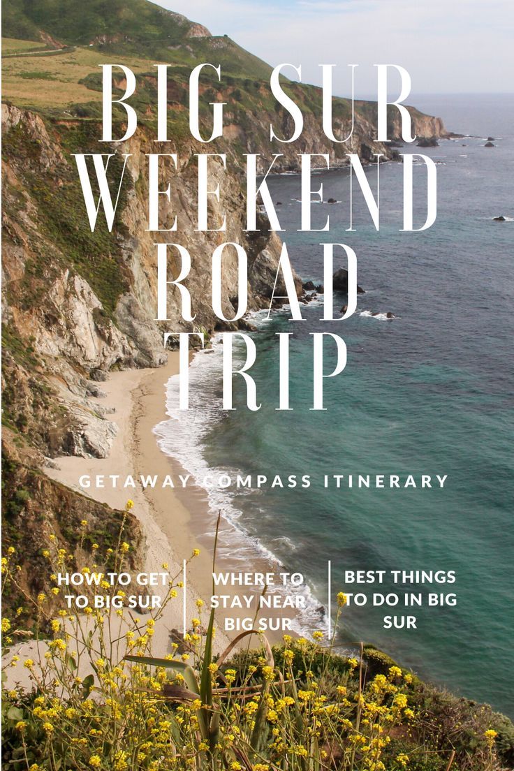 the big sur weekend road trip with text overlaying it and an image of a beach