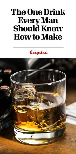 the one drink every man should know how to make