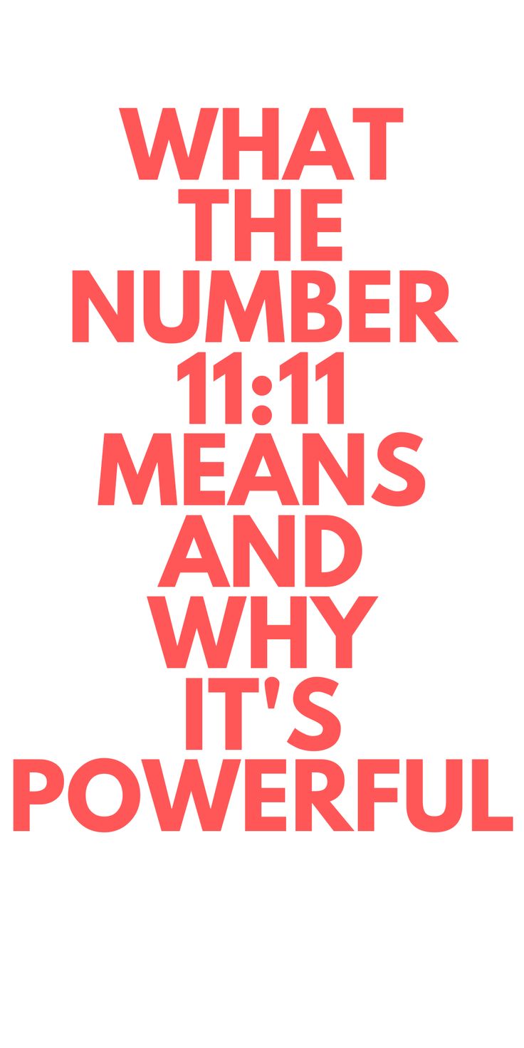 the words what the number 11 means and why it's powerful in red on white