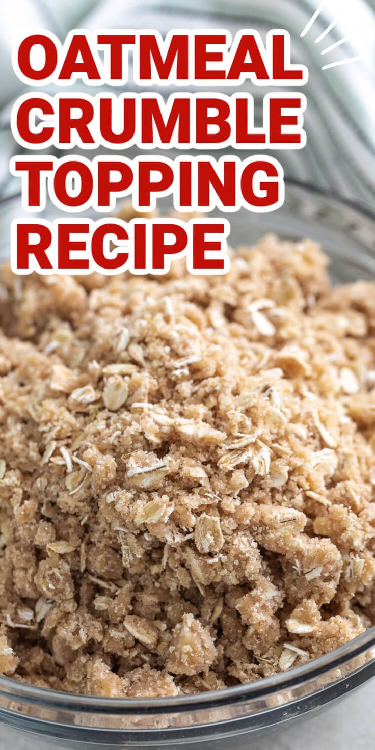 oatmeal crumble topping recipe in a glass bowl with text overlay