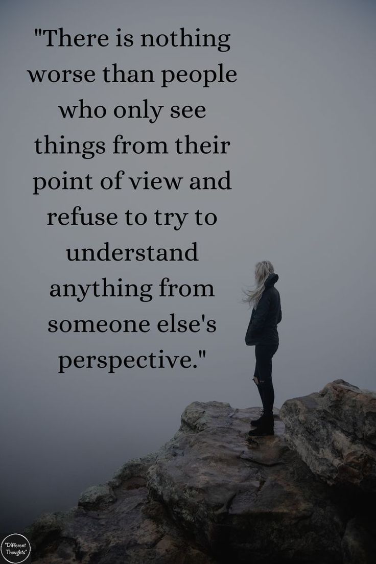 a woman standing on top of a rock with a quote above her that reads, there is nothing worse than people who only see things from their point of view and refuse