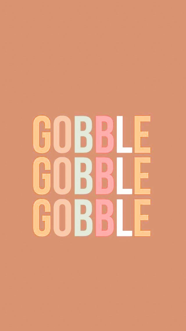 the words gobble gobble are arranged in different colors and font styles on an orange background