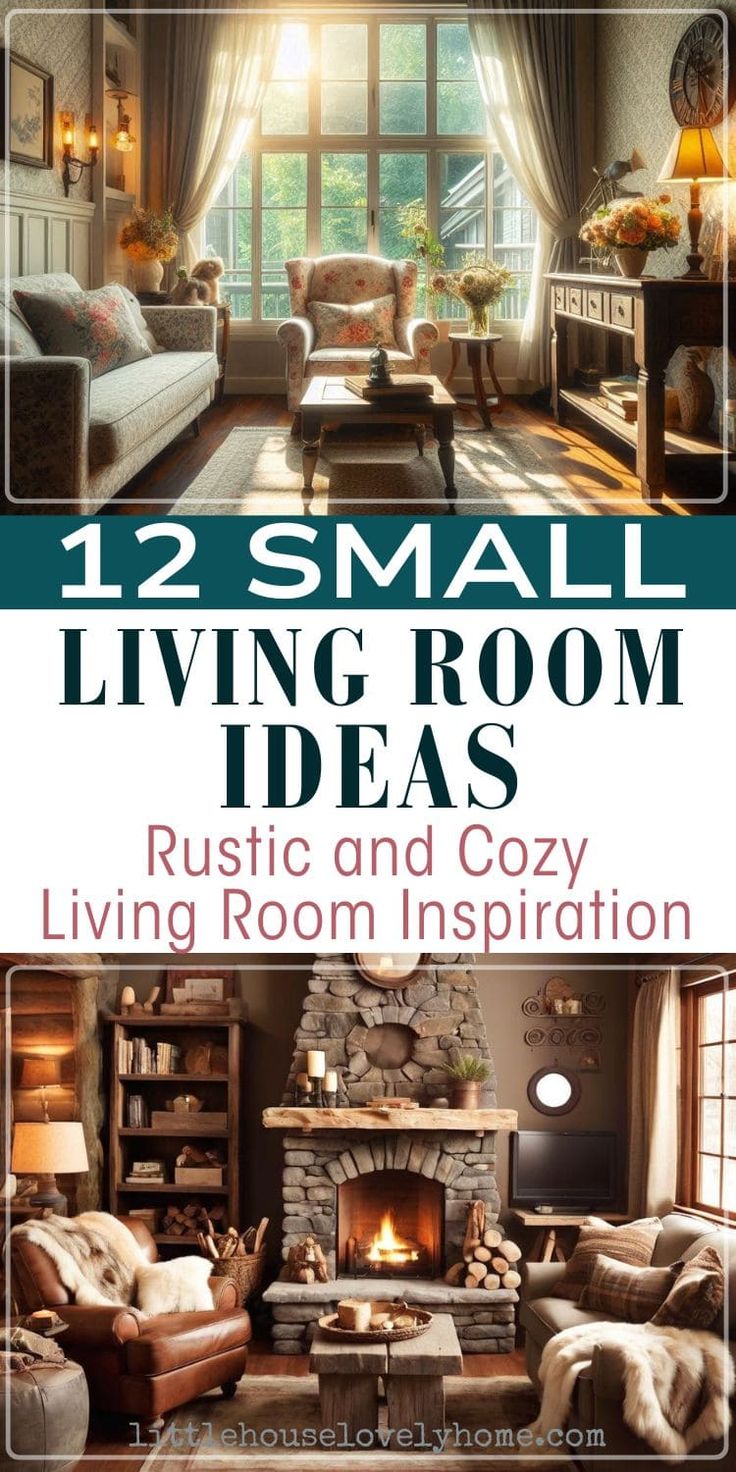 living room with couches, chairs and fireplace in front of the window text reads 12 small living room ideas rustic and cozy living room inspiration