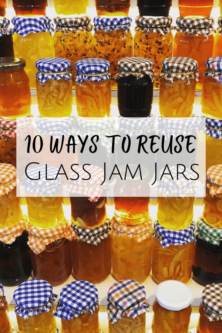 jars filled with different types of glass jams and the words 10 ways to reuse glass jar jars