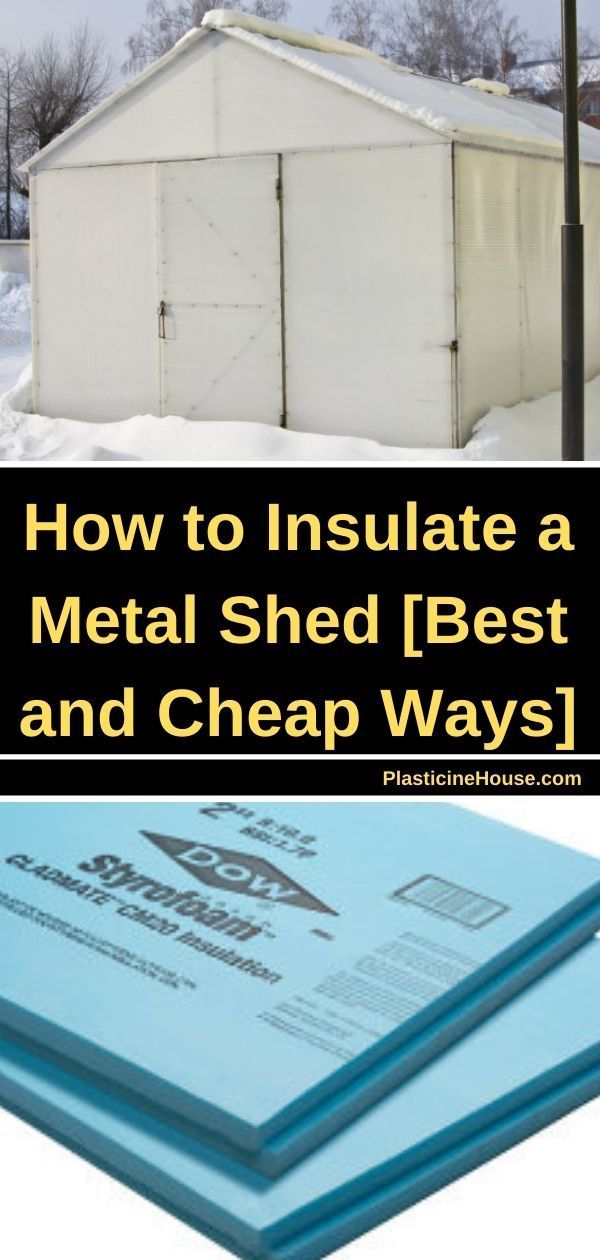 how to insulate a metal shed best and cheap ways