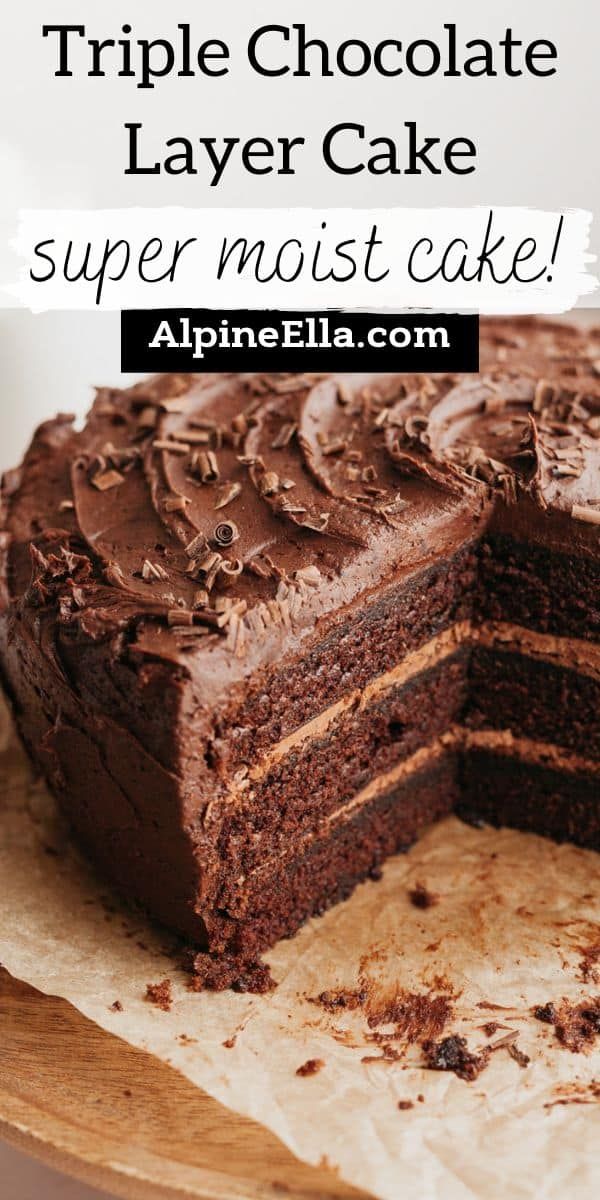 a triple chocolate layer cake on a cutting board with the words triple chocolate layer cake super moist cake