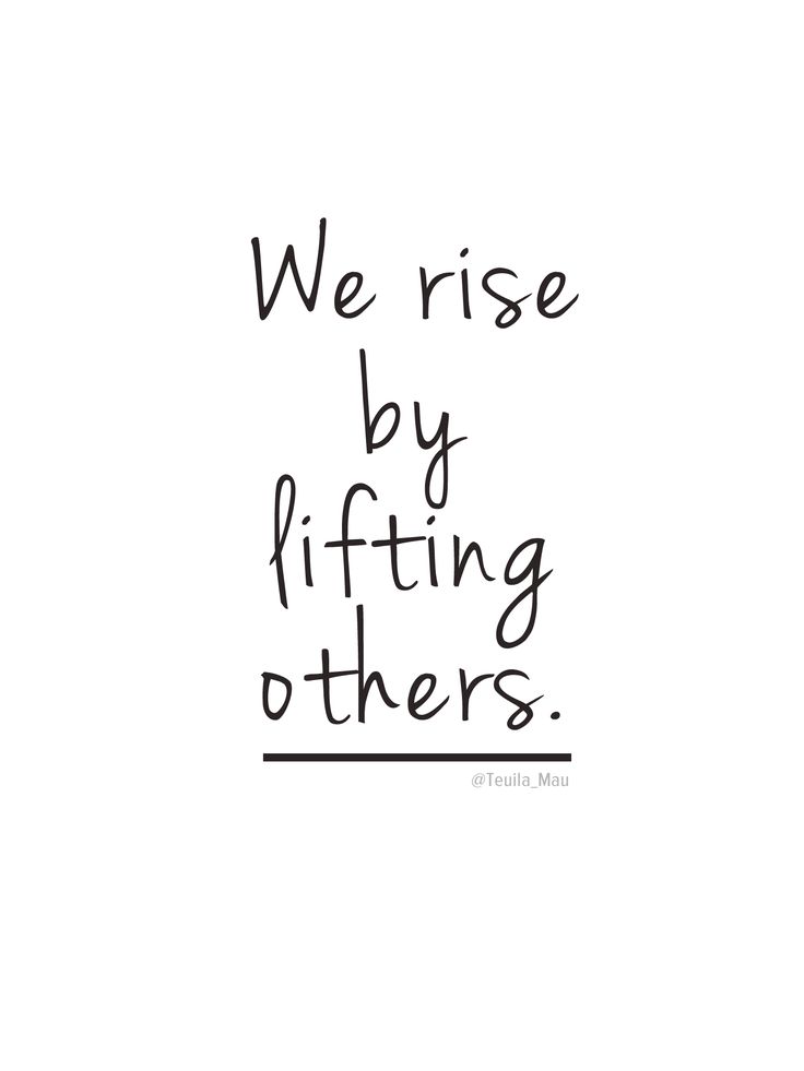 the words we rise by lifting others are written in black ink on a white background