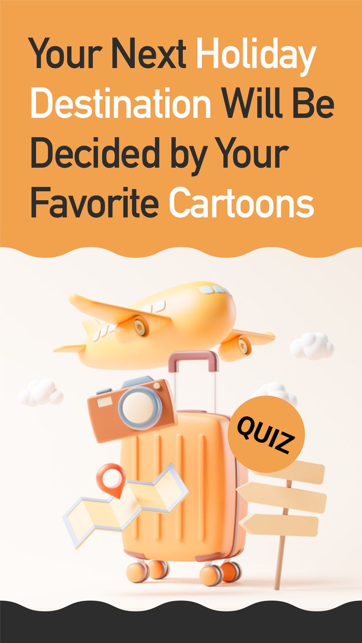 an advertisement for the next holiday destination will be decided by your favorite cartoons quizzes