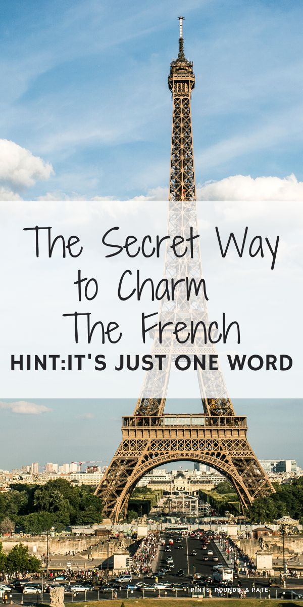 the eiffel tower in paris with text overlay that reads, the secret way to charm the french hint it's just one word