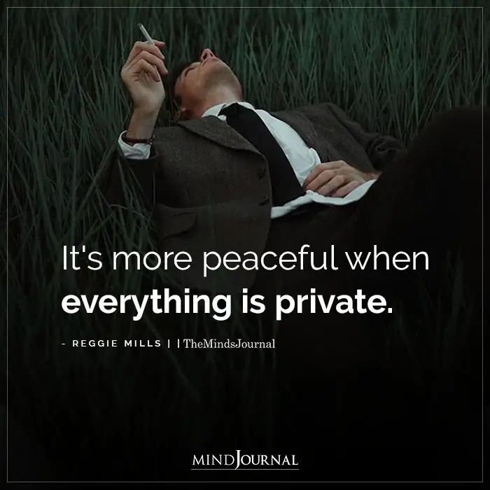 It’s more peaceful when everything is private. - Reggie Mills #private #peace Be More Private, Quotes About Being Private, Be Private Quotes, Be Private Quotes Life, Staying Private Quotes, Stay Private Quotes, Being Private Quotes Life, Peaceful Life Quotes, Social Media Quotes Truths