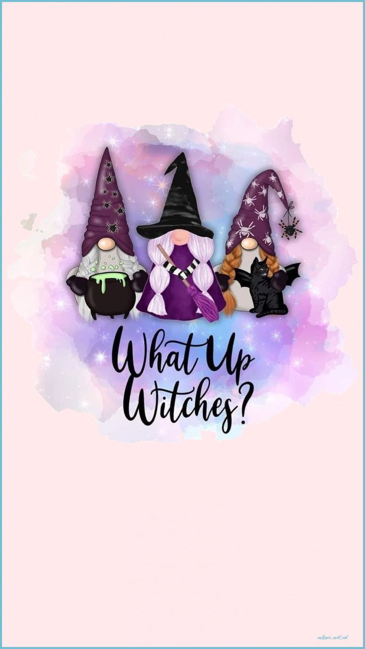 three witches with the words what up witches?