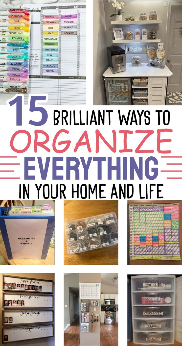 the top ten organizing tips to organize your home and life with text overlay that reads, 15 brilliant ways to organize everything in your home and life