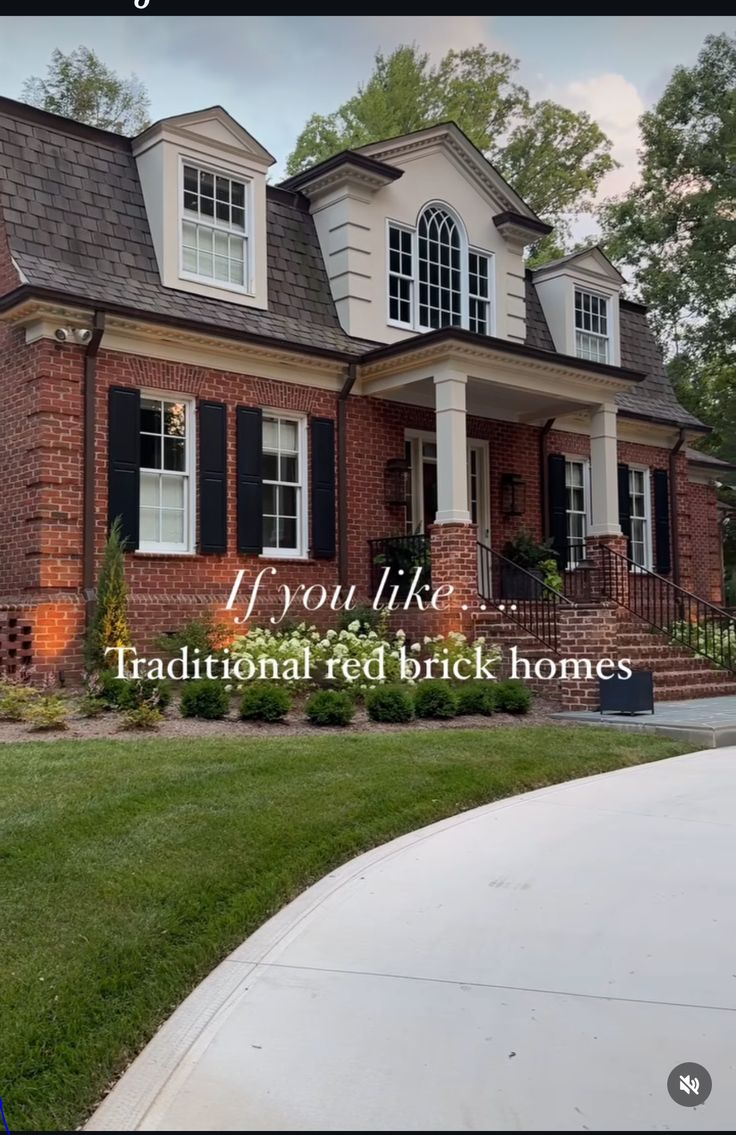 a brick house with the words if you like traditional red brick homes on it's front porch