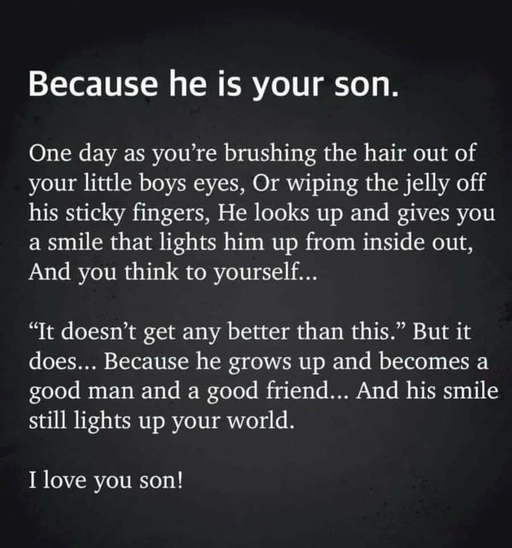 a poem written in black and white with the words, because he is your son