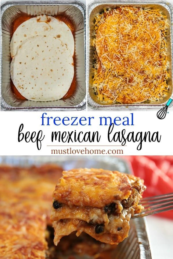 three different views of mexican lasagna with text overlay that reads freezer meal beef, mexican lasagna