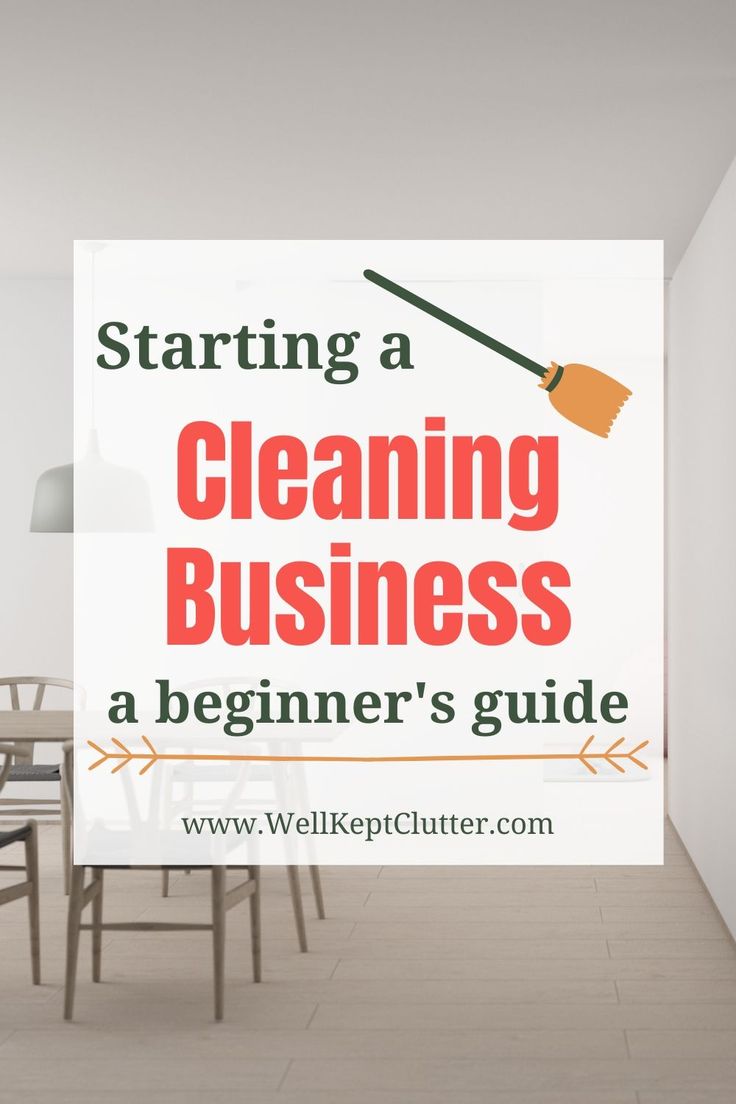 a cleaning business sign with the words starting a cleaning business a beginner's guide